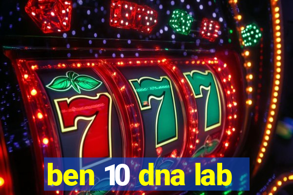 ben 10 dna lab